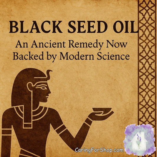 Black Seed Oil – An Ancient Remedy Now Backed by Modern Science