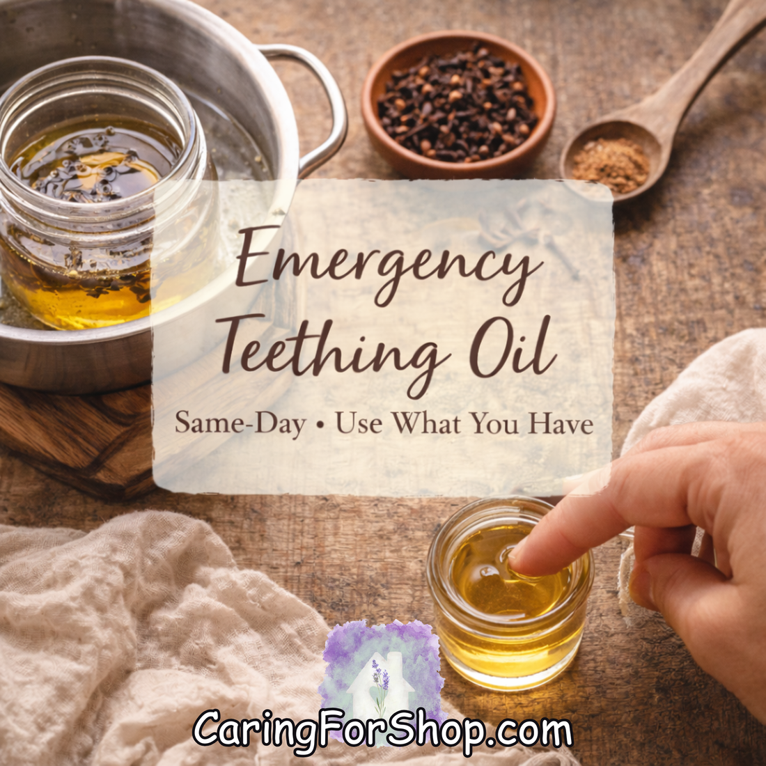 Emergency Teething Oil (Same-Day, Use-What-You-Have Version)