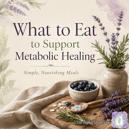 🌿 What to Eat to Support Metabolic Healing