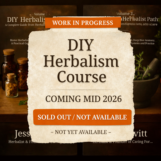 DIY Herbalism Course - A Complete Guide from Home Herbalist to Community Care (Work in Progress – Not Available Yet)